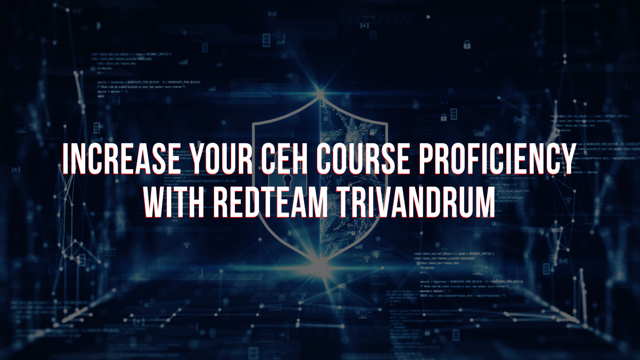 Increase Your CEH course Proficiency with RedTeam Trivandrum